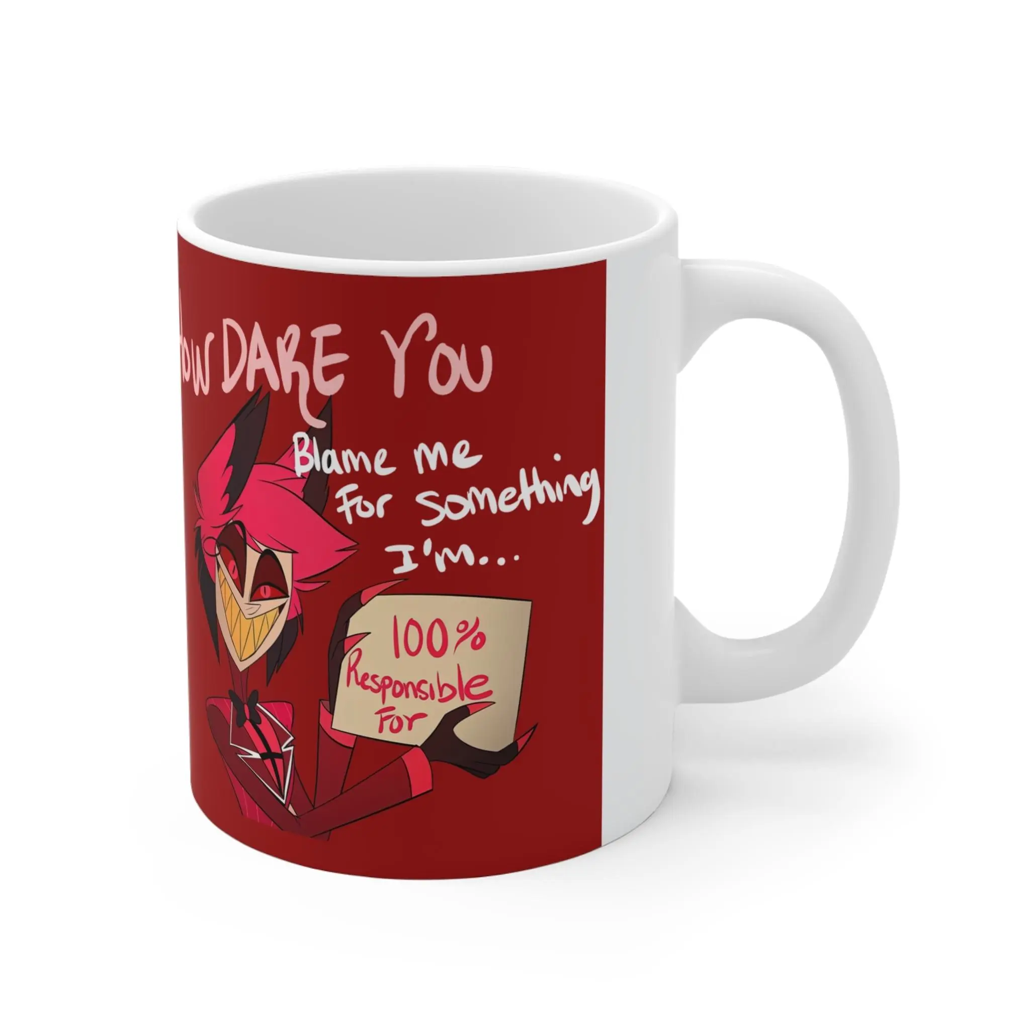 [Sale Up To 50%] Alastor-inspired 'How dare you' mug, How Dare You Blame Me For Something Alastor Mug, Alastor Hazbin Hotel Mug