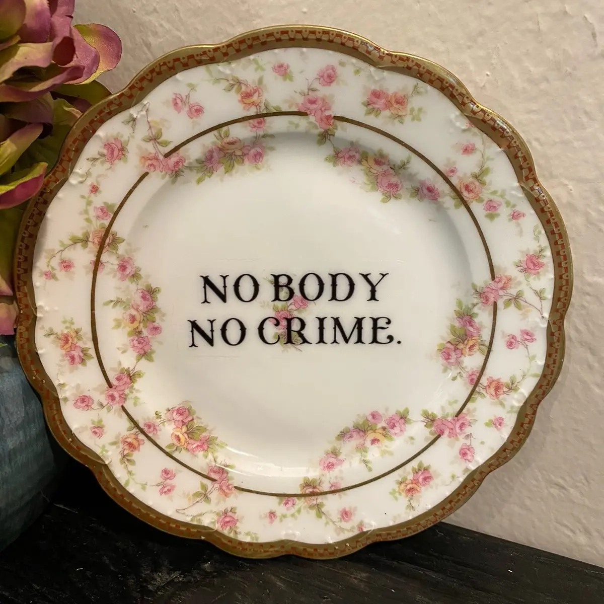 “No body. No crime.” Plate