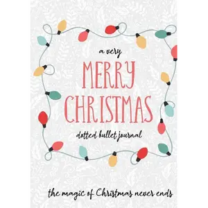 A Very Merry Christmas Dotted Bullet Journal: Cheaper and More Useful than a Card! (Holly) Medium A5 - 5.83X8.27 - Paperback