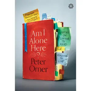 USED-Am I Alone Here?: Notes on Living to Read and Reading to Live by Orner, Peter (Paperback)