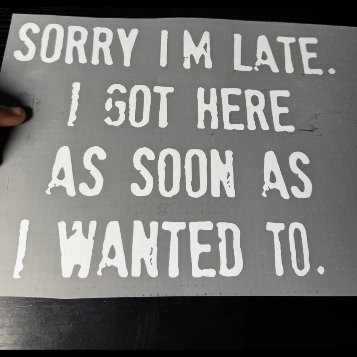 Sorry I'm Late Ready to press Heat Transfer - DTF Transfer - Direct to Film
