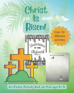 Christ is Risen An Easter Activity Book for Ages 8-12: A christian easter activity and coloring book for kids, Paperback