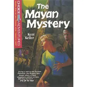 USED-The Mayan Mystery (Choice Adventures Series #14) by Kent Keller (Paperback)