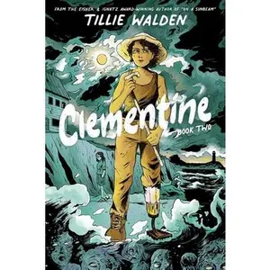 Clementine Book Two -- Tillie Walden, Paperback