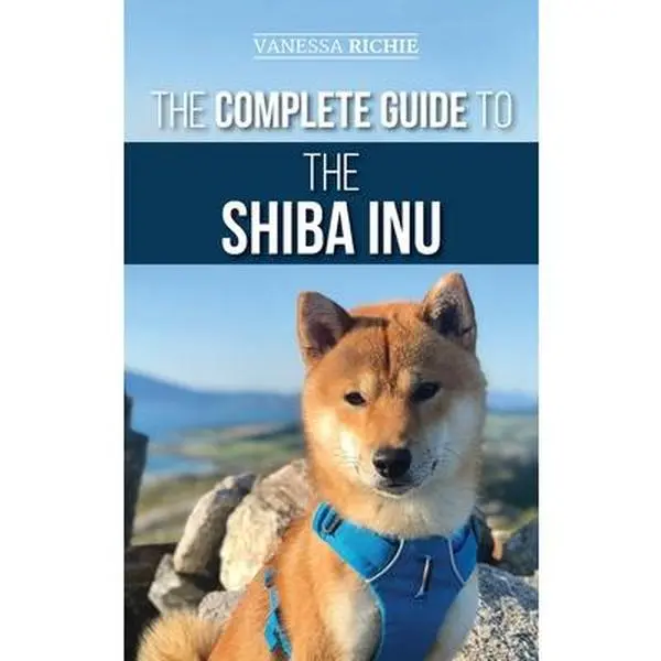 USED-The Complete Guide to the Shiba Inu: Selecting, Preparing for, Training, Feeding, Raising, and Loving Your New Shiba Inu by Richie, Vanessa (Hardcover)