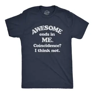 Mens Awesome Ends In Me Coincidence? Funny Sarcasm Hilarious Graphic T-Shirt Mens Funny T Shirts Cool Vintage Fashion T-Shirt Gift Classic Menswear Funny Sarcastic Short Sleeve Novelty Tees for Guys Navy