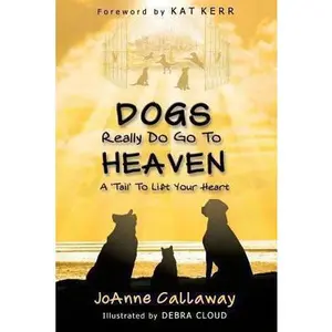 USED-Dogs Really Do Go to Heaven by Callaway, Joanne (Paperback)