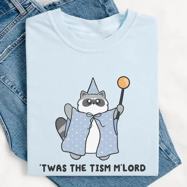 Twas The Tism Mlord Raccoon Shirt, Funny Autism Meme Graphic T-Shirt, Sarcastic Humor Gift Tee, Cute Apparel, Gift Christmas, Gift For Her, Him, Streetwear, Viral Tee, TikTok Trending