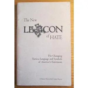 USED-The New Lexicon of Hate: The Changing Tactics, Language and Symbols of America's Extremists (A Simon Wiesenthal Center Report) by A Simon Wiesenthal Center Report (Paperback)