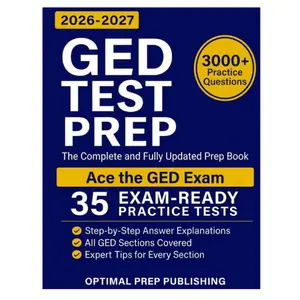 GED Test Prep: The Complete and Fully Updated Prep Book to Ace the GED Exam with Exam-Ready Practice Tests and Easy-to-Follow Explanations
