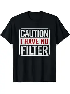 "Caution I Have No Filter" Unapologetic Humor T-Shirt | Warning Sign Graphic Tee | Funny No Filter Top Apparel