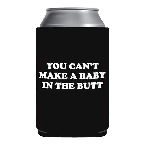 You can’t make a baby in the butt Can sleeve beer can holder gift White Elephant Gift Gag Gift Can Coolie Drinkware Bottles Tumbler Mug Cup Portable