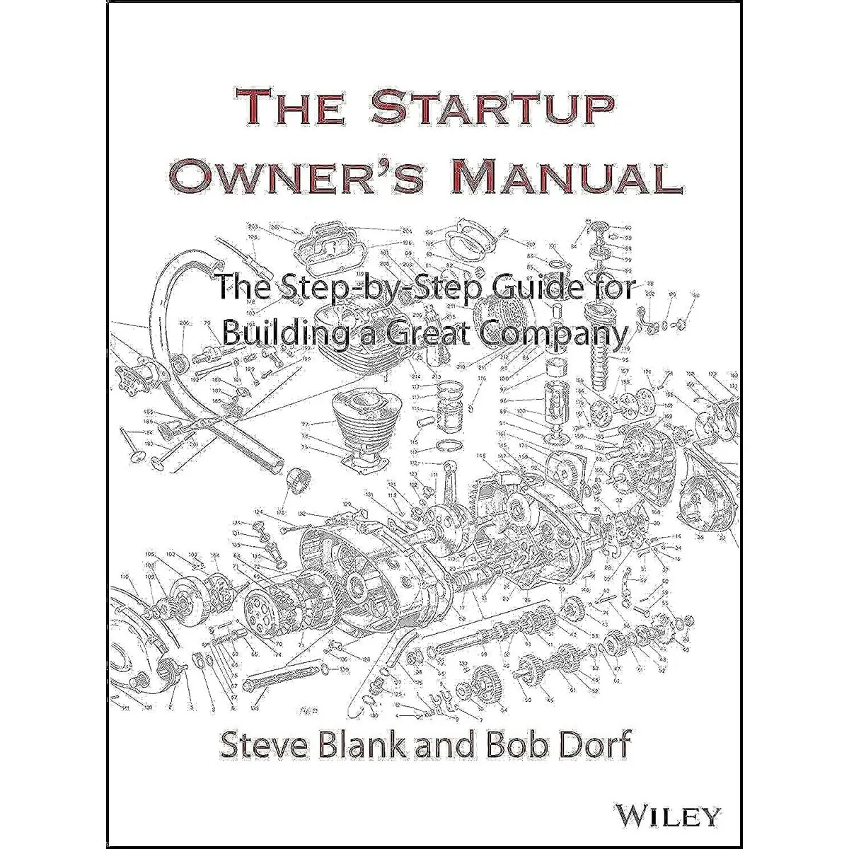 The Startup Owner's Manual: The Step-By-Step Guide for Building a Great Company 1st Edition