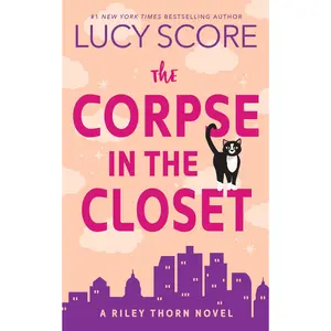 The Corpse in the Closet: A Riley Thorn Novel -- Lucy Score - Paperback