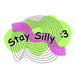 Stay Silly Sticker