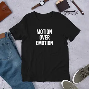 Motion Over Emotion Unisex t-shirt