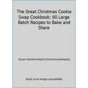 USED-The Great Christmas Cookie Swap Cookbook: 60 Large Batch Recipes to Bake and Share by Susan Westmoreland (Hardcover)