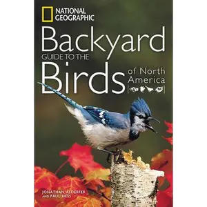 USED-National Geographic Backyard Guide to the Birds of North America by Alderfer, Jonathan (Paperback)