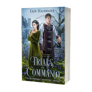 Erin Halbmaier Trials and Command: A Retelling of The TInderbox and The Princess and the Pea. The Roumaterra Chronicles Book 5 Fantasy Romance Paperback