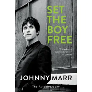 Set the Boy Free: The Autobiography by Johnny Marr [Paperback Book]