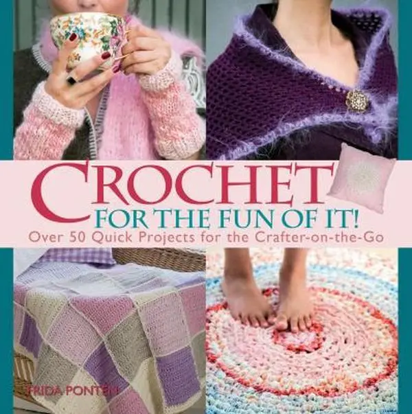 USED-Crochet for the Fun of It: Over 50 Quick Projects for the Crafter-on-the-Go by Frida Pontén (Hardcover)