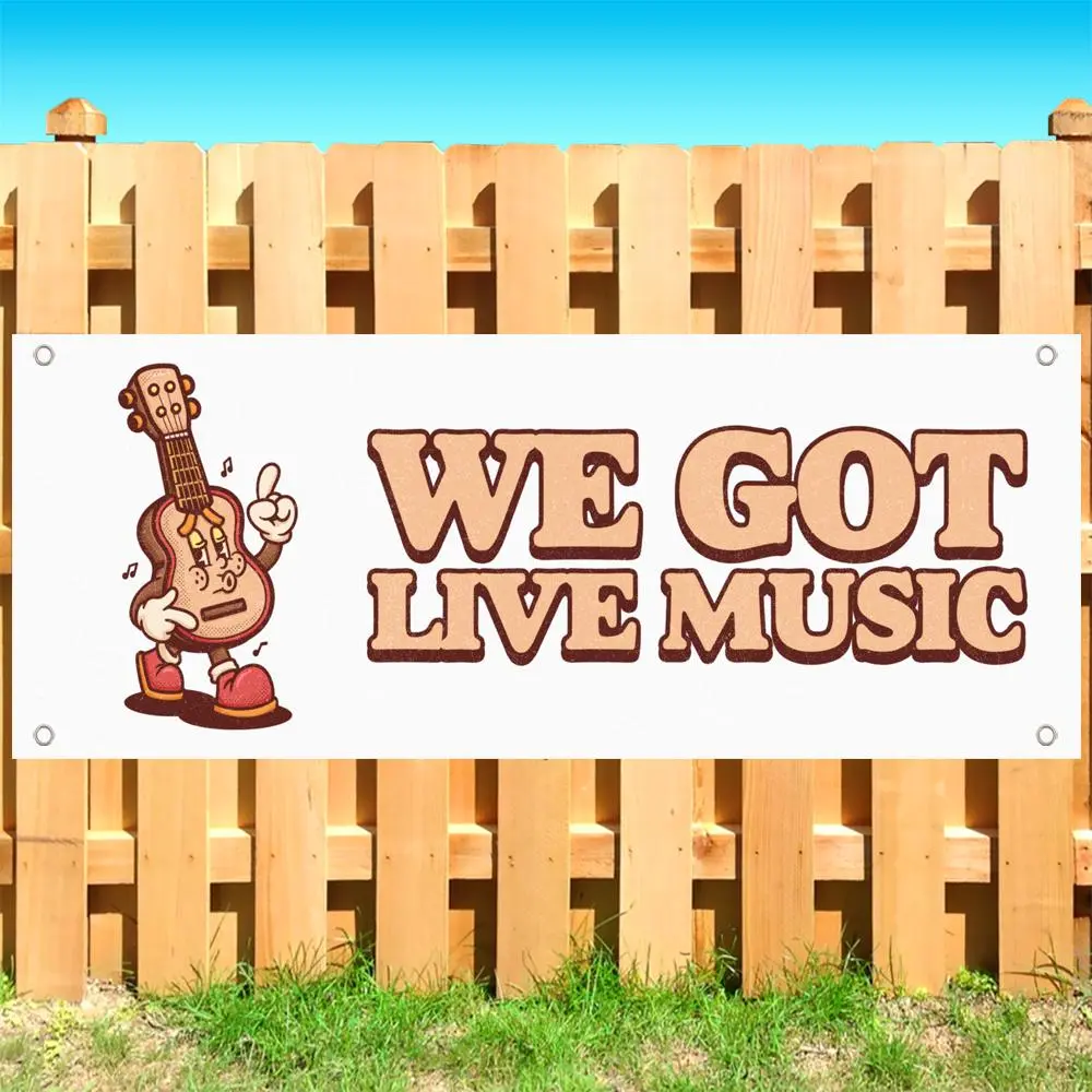 We Got Live Music Banner 13 oz | Non-Fabric | Heavy-Duty Vinyl Single-Sided With Metal Grommets SB11322