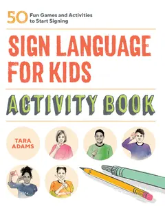 USED-Sign Language for Kids Activity Book: 50 Fun Games and Activities to Start Signing by Adams, Tara (Paperback)