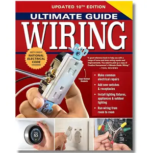 Ultimate Guide to Wiring, Updated 10th Edition: Meets Current National Electrical Code Standards (Creative Homeowner) - DIY Home Electrical Installations, Repairs, Switches, Outdoor Lighting, LED and More