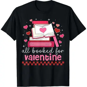 All Booked For Valentine's Day Bookworm Library Books Heart T-Shirt