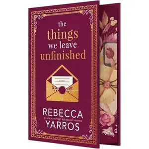 The Things We Leave Unfinished -- Rebecca Yarros, Hardcover