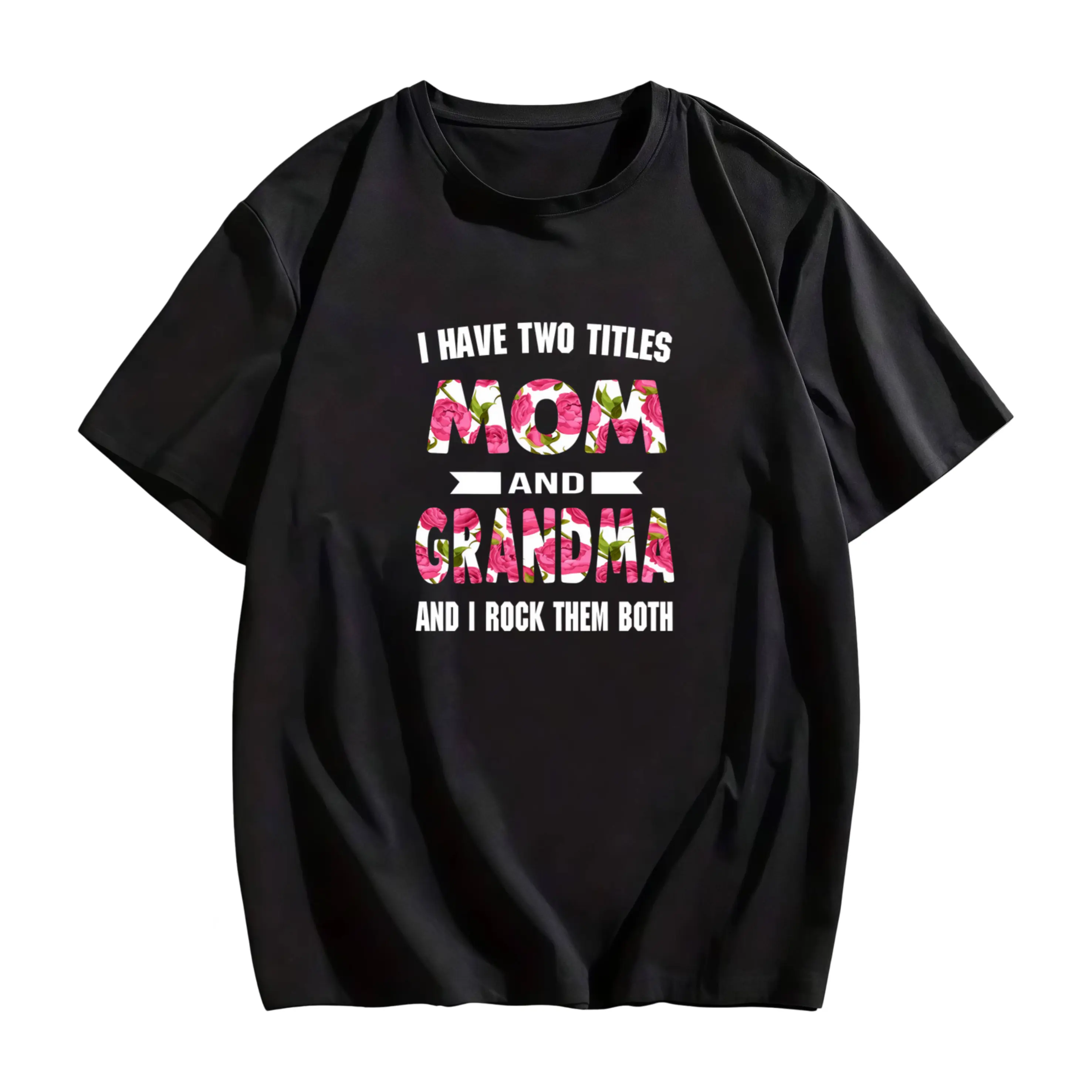[100% Cotton]I Have Two Titles Mom Grandma And I Rock Them Mother's Day T-Shirt