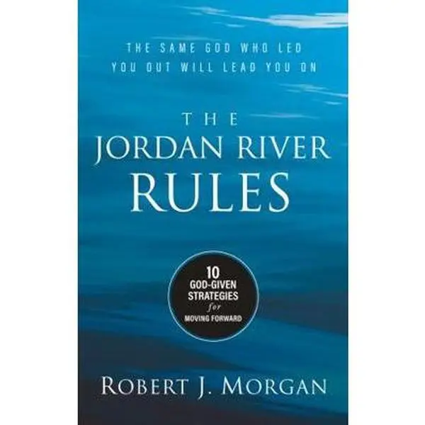 USED Book - The Jordan River Rules: 10 God-Given Strategies for Moving Forward by Robert J. Morgan (Hardcover) - english