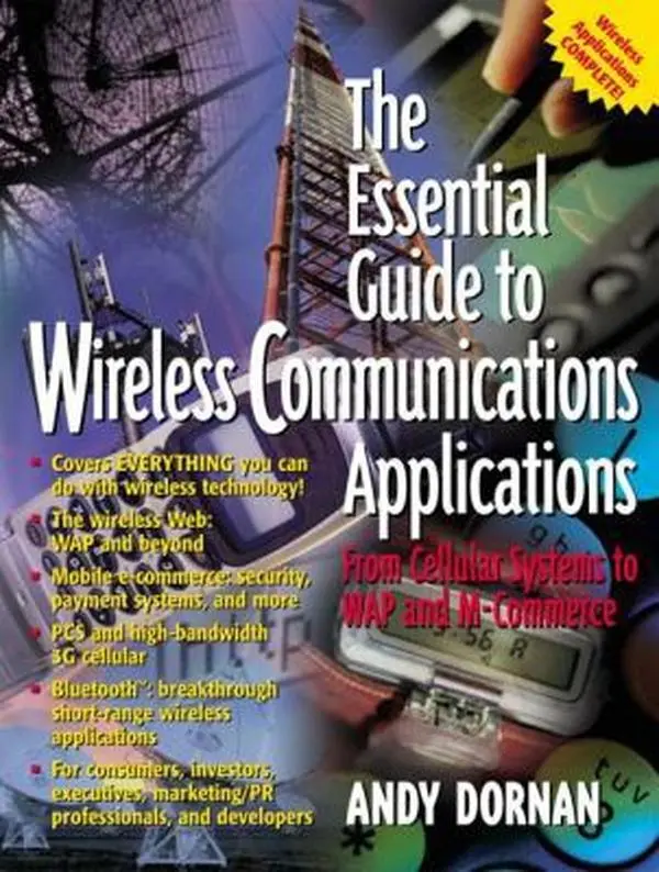 USED-The Essential Guide to Wireless Communications Applications, From Cellular Systems to WAP and M-Commerce by Andy Dornan (Paperback)