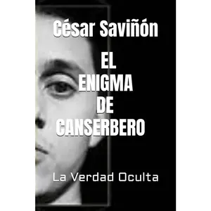 EL ENIGMA DE CANSERBERO: La Verdad Oculta (Spanish Edition)