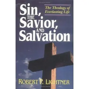 USED-Sin, the Savior, and Salvation by Lightner, Robert P. (Paperback)
