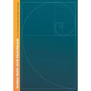 Golden Ratio Grid Sketchbook: 8.27" x 11.69" Golden Ratio Grid Paper / 100 pages