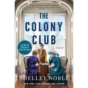 Colony Club, The: A Novel by Shelley Noble [Paperback Book]