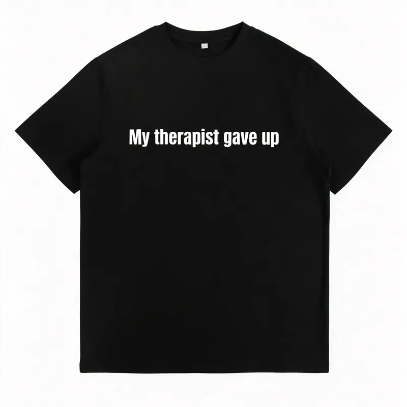 Men's Cotton Seamless Graphic Top - Shortsleeve, Sarcastic Funny "My Therapist Gave Up" Digital Print, Athletic Fit, Round Neck, Lightweight, Foldable, Machine Washable, All-Season Casual T-Shirt