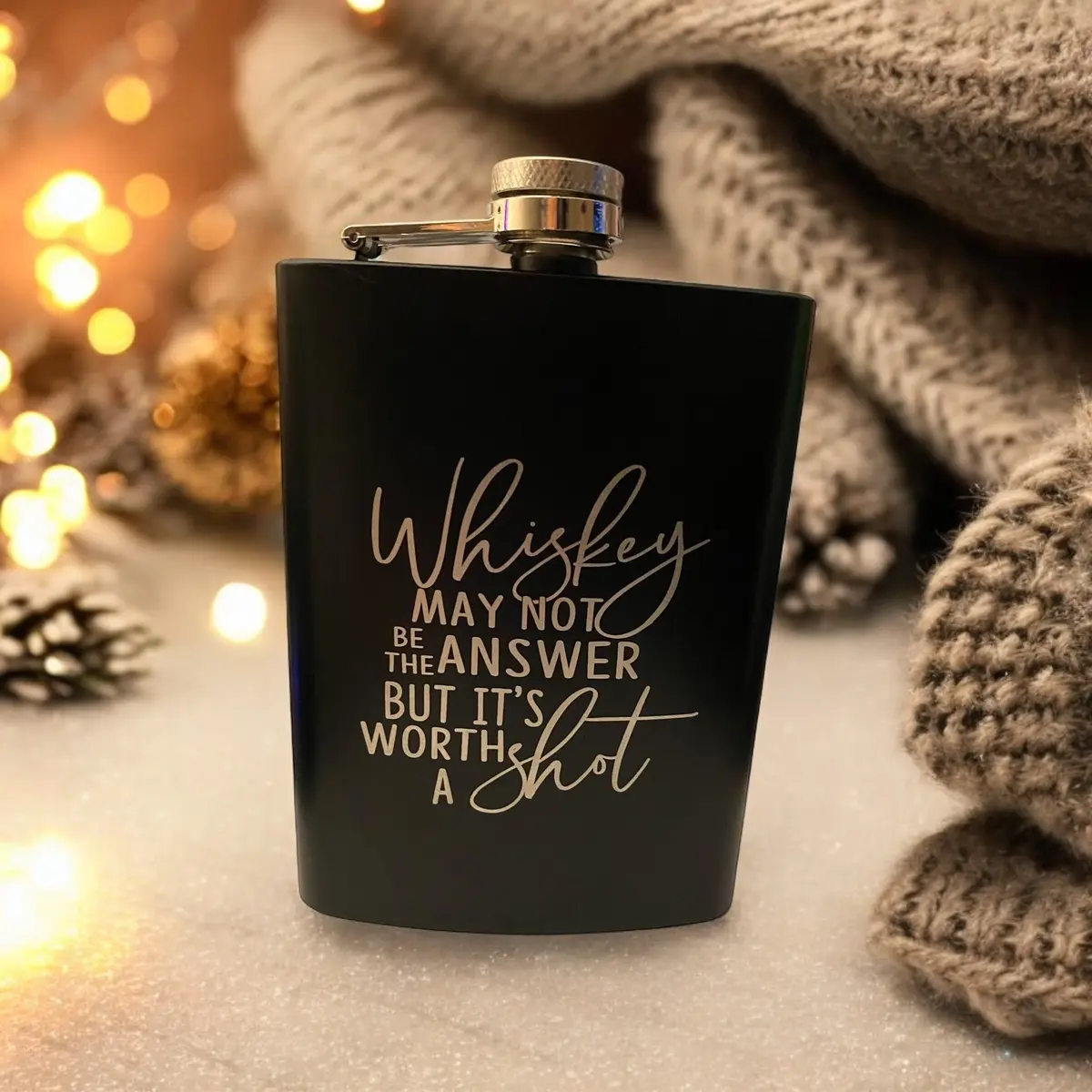 Whiskey May Not Be TheAnswer But It’s Worth A Shot Engraved flask