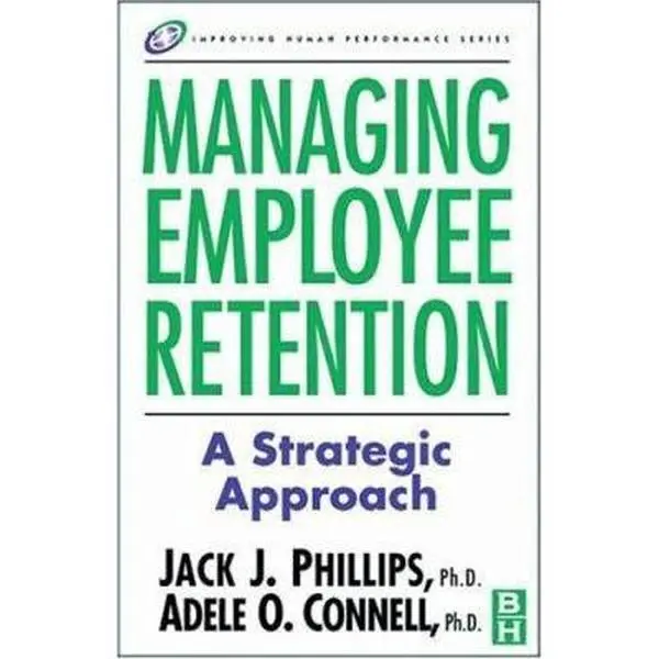 USED-Managing Employee Retention: A Strategic Accountability Approach (Improving Human Performance Series) by Jack J. Phillips (Hardcover)