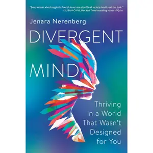 Divergent Mind: Thriving in a World That Wasn't Designed for You -- Jenara Nerenberg - Paperback