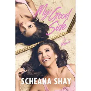 My Good Side: A Memoir -- Scheana Shay - Hardcover