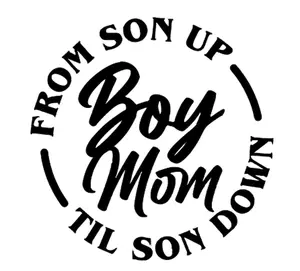 BOY MOM FROM SON UP TILL SON DOWN VINYL DECAL 5 X 5 INCHES