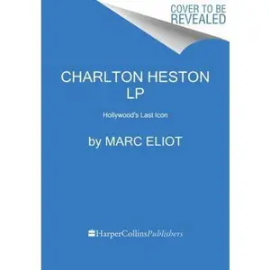 USED-Charlton Heston: Hollywood's Last Icon by Eliot, Marc (Paperback)