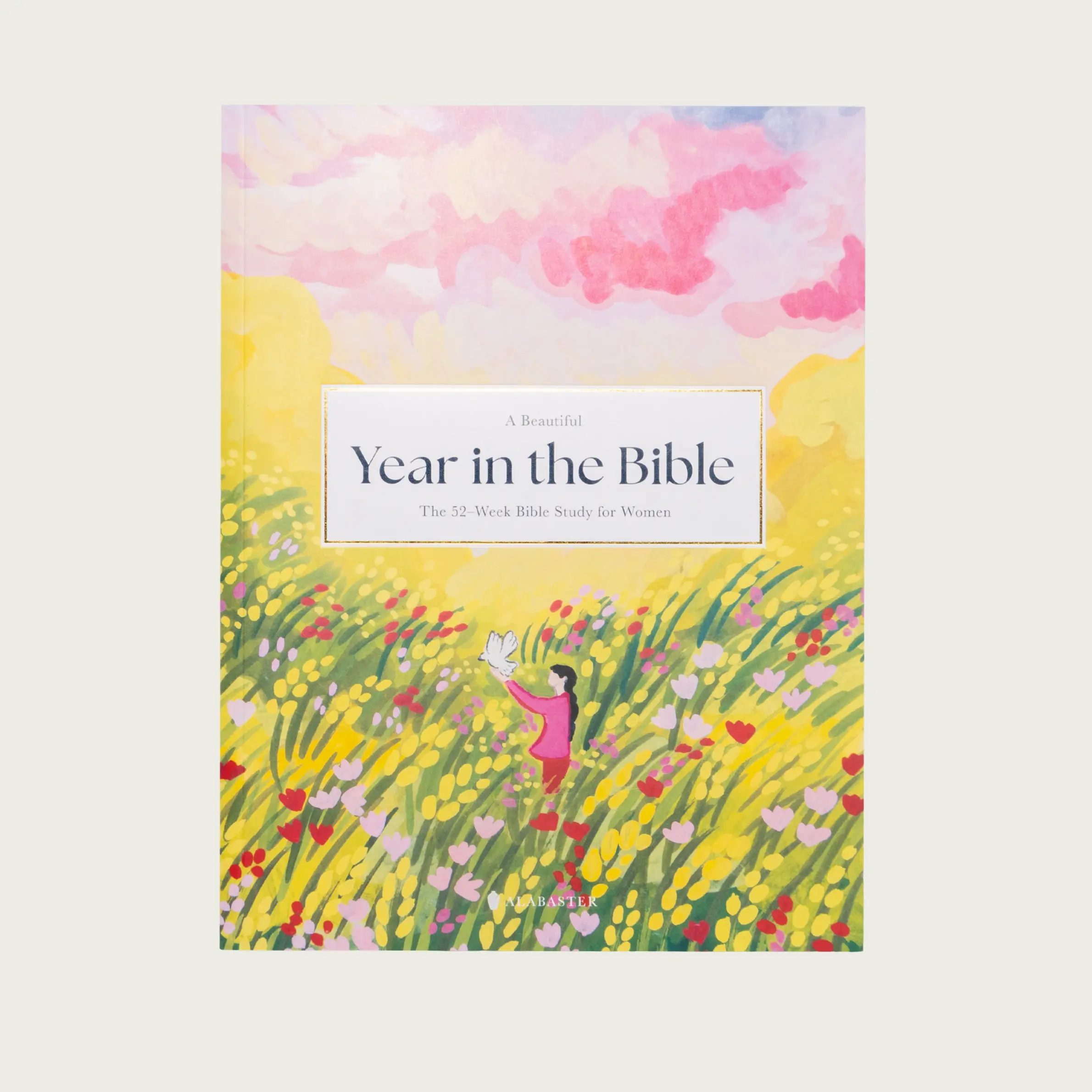 Alabaster A Beautiful Year in the Bible: The 52-Week Bible Study in a Year for Women Daily Devotional Journal with Thoughtful Prompts & Suggested Readings Reflection Scripture Exploration