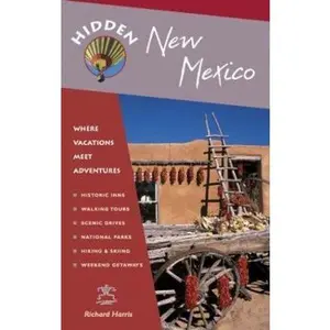 USED-Hidden New Mexico: Including Albuquerque, Santa Fe, Taos and the Enchanted Circle by Richard Harris (Paperback)