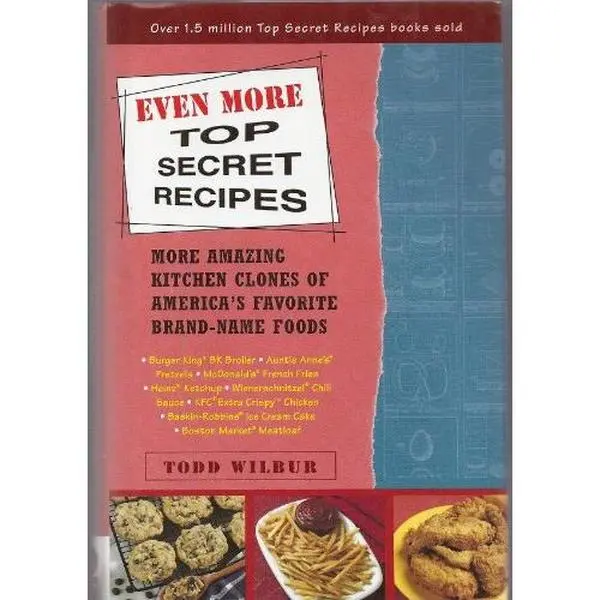 USED Book - Even More Top Secret Recipes, More Amazing Kitchen Clones of America's Favorite Brand-Name Foods by Todd Wilbur (Hardcover) - english