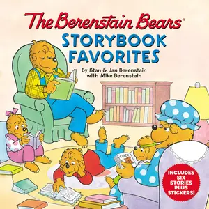 The Berenstain Bears Storybook Favorites: Includes 6 Stories Plus Stickers! (Berenstain Bears) by Mike Berenstain||Mike Berenstain||Stan & Jan Berenstain [Hardback Book]