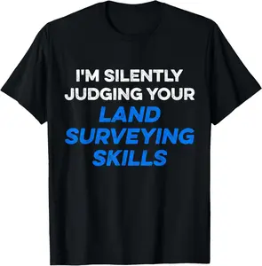 100% Cotton Land Surveying Judging Funny Surveyor Gifts T-Shirt
