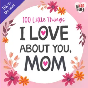 100 Little Things I Love About You Mom: Fill in the Blank Gift Journal (Reasons I Love You Mom Book) Paperback – January 14, 2021